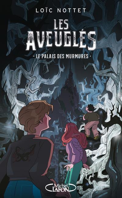 LES AVEUGLES - TOME 1 LE PALAIS DES MURMURES