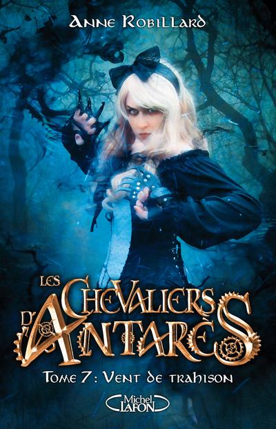 LES CHEVALIERS D'ANTARES - TOME 7 VENT DE TRAHISON - VOL07