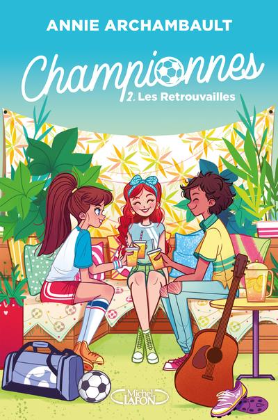 CHAMPIONNES - TOME 2 LES RETROUVAILLES - VOL02