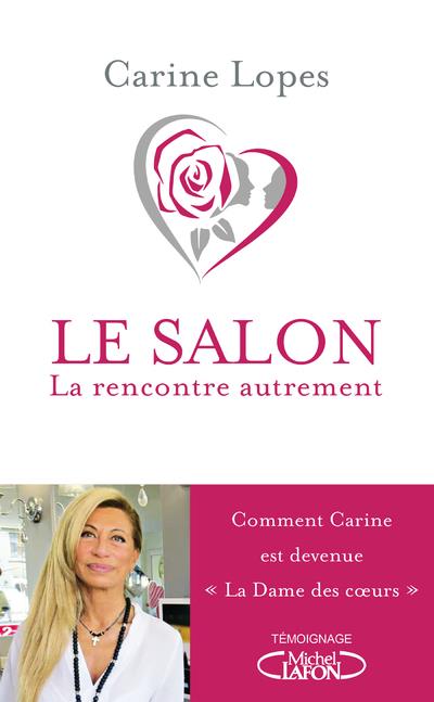 LE SALON - COMMENT CARINE EST DEVENUE LA DAME DES COEURS