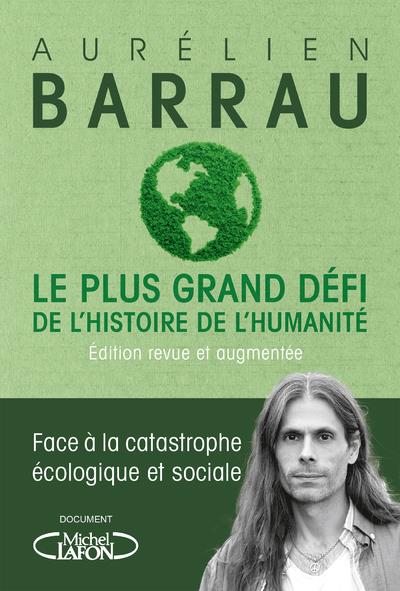 LE PLUS GRAND DEFI DE L'HISTOIRE DE L'HUMANITE - EDITION REVUE ET AUGMENTEE