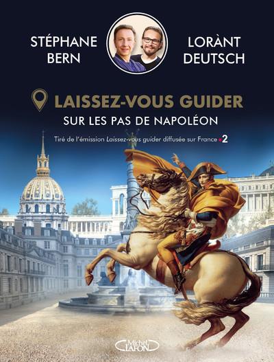 LAISSEZ-VOUS GUIDER - SUR LES PAS DE NAPOLEON