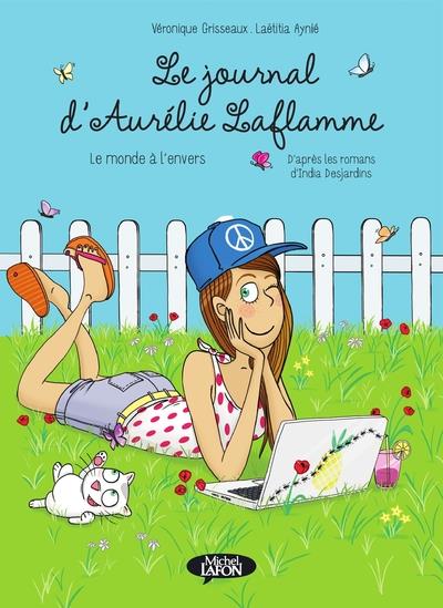 LE JOURNAL D'AURELIE LAFLAMME - LE MONDE A L'ENVERS