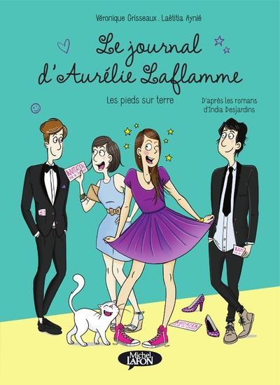 LE JOURNAL D'AURELIE LAFLAMME - LES PIEDS SUR TERRE