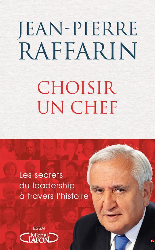 CHOISIR UN CHEF - LES SECRETS DU LEADERSHIP A TRAVERS L'HISTOIRE