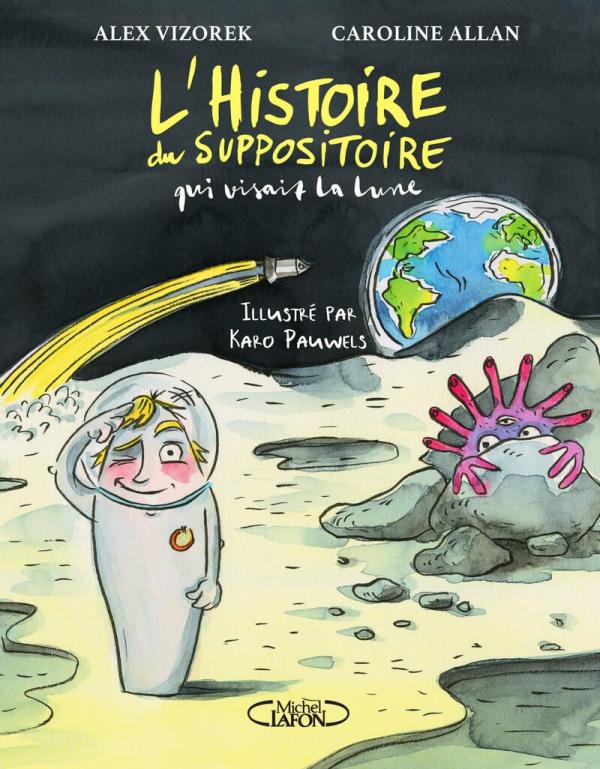 L'HISTOIRE DU SUPPOSITOIRE QUI VISAIT LA LUNE