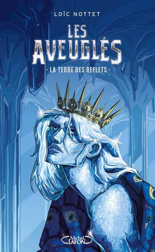 LES AVEUGLES - TOME 2 LA TERRE DES REFLETS