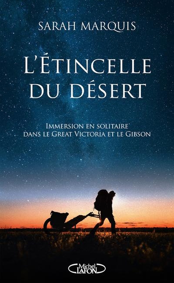 L'ETINCELLE DU DESERT - IMMERSION EN SOLITAIRE DANS LE GREAT VICTORIA ET LE GIBSON