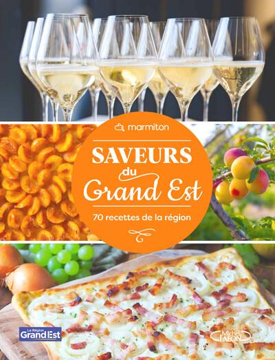 MARMITON - SAVEURS DU GRAND EST - 70 RECETTES DE LA REGION