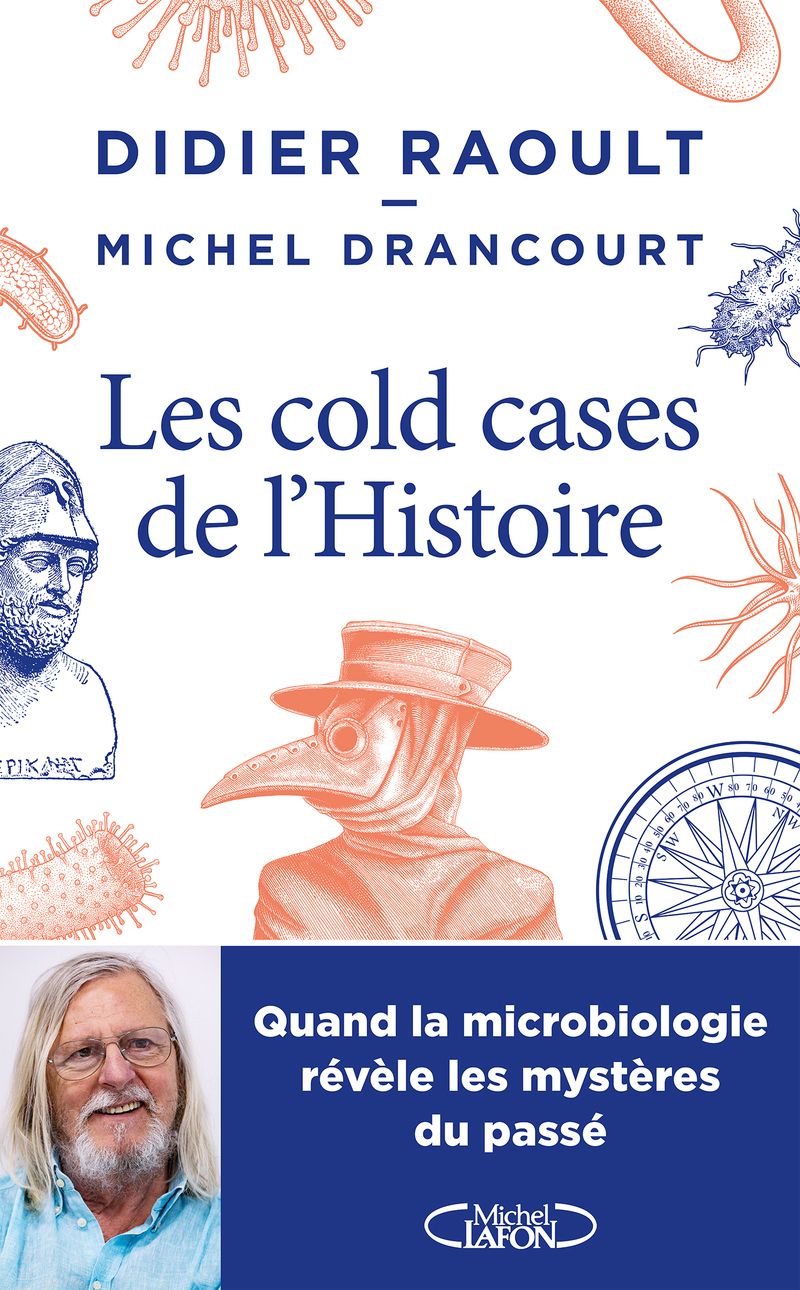 LES COLD-CASES DE L'HISTOIRE - QUAND LA MICROBIOLOGIE REVELE LES MYSTERES DU PASSE