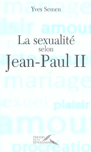 LA SEXUALITE SELON JEAN-PAUL II