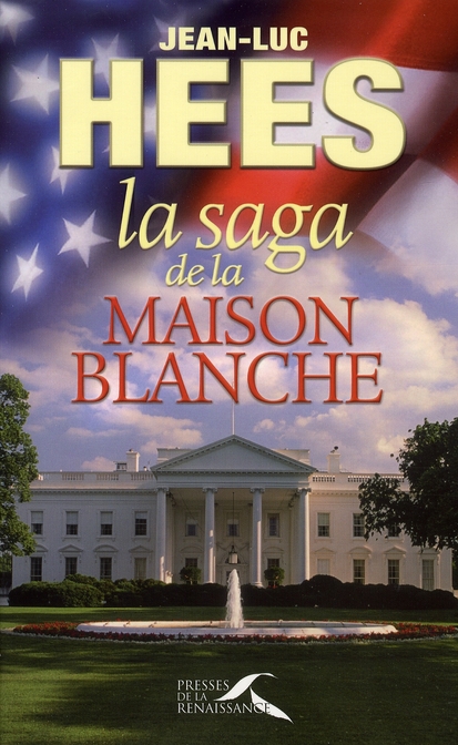 LA SAGA DE LA MAISON BLANCHE
