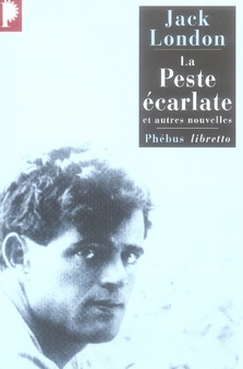 LA PESTE ECARLATE - ET AUTRES NOUVELLES