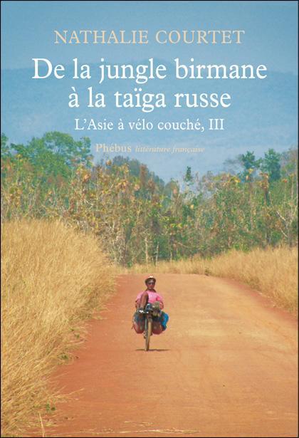 DE LA JUNGLE BIRMANE A LA TAIGA RUSSE
