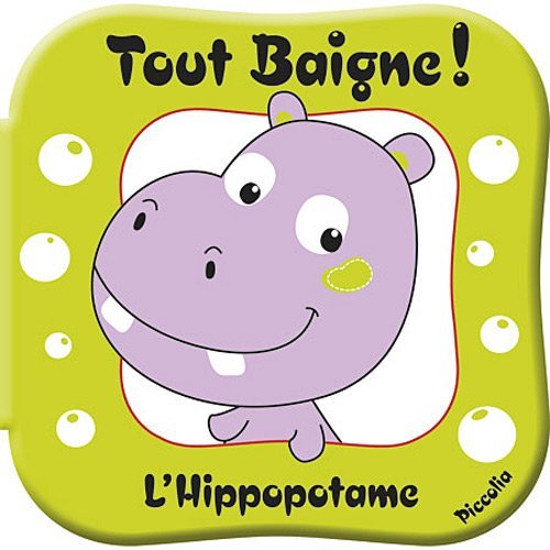 TOUT BAIGNE !/L'HIPPOPOTAME