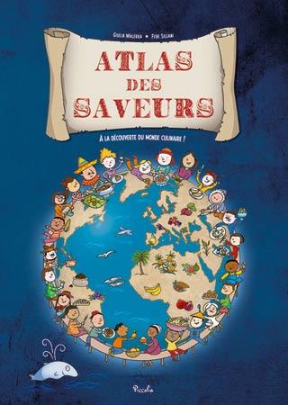 L'ATLAS DES SAVEURS/A LA DECOUVERTE DU MONDE CULINAIRE !