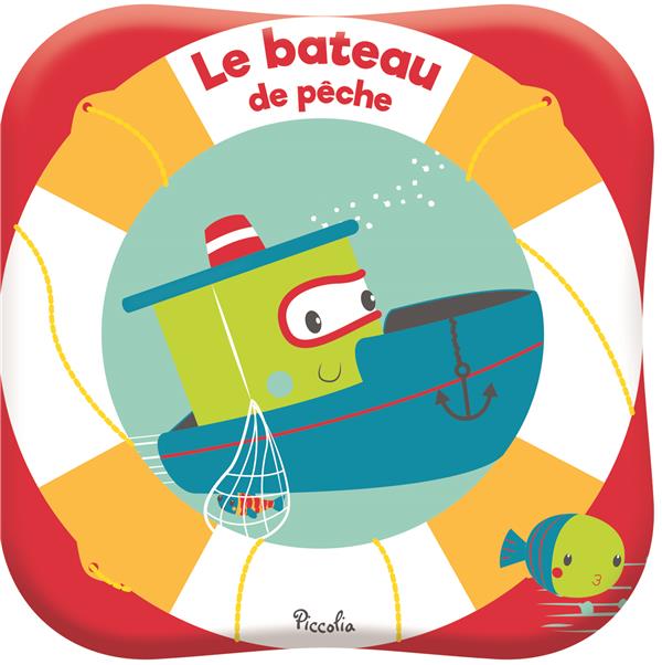 LIVRE BAIN LES P'TITS MOUSSES/LE BATEAU DE PECHE