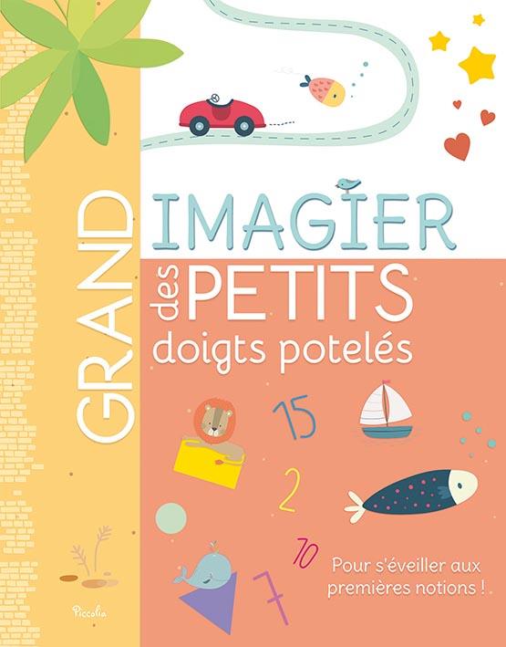 GRAND IMAGIER DES PETITS DOIGTS POTELES - POUR S'EVEILLER AUX PREMIERES NOTIONS !