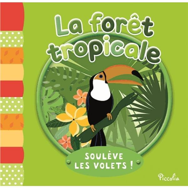 LA FORET TROPICALE - SOULEVE LES VOLETS!