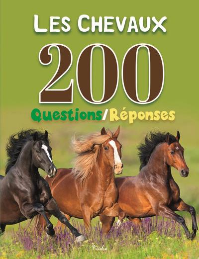 LES CHEVAUX - 200 QUESTIONS/REPONSES