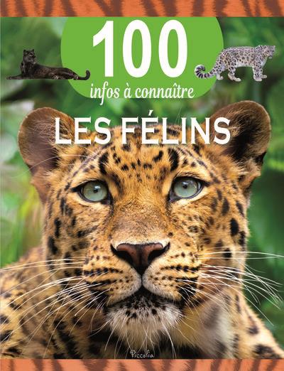 LES FELINS - 100 INFOS A CONNAITRE