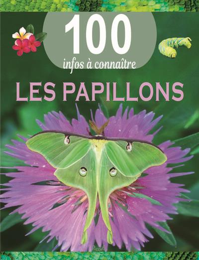 LES PAPILLONS - 100 INFOS A CONNAITRE