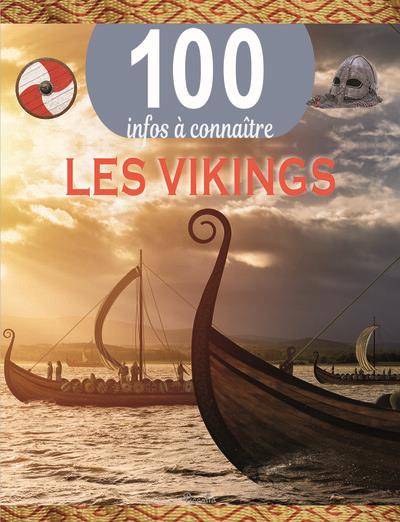 LES VIKINGS - 100 INFOS A CONNAITRE