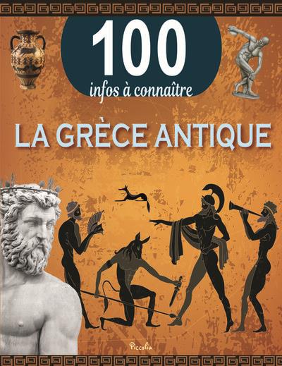 LA GRECE ANTIQUE - 100 INFOS A CONNAITRE