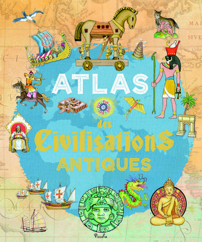 ATLAS DES CIVILISATIONS ANTIQUES