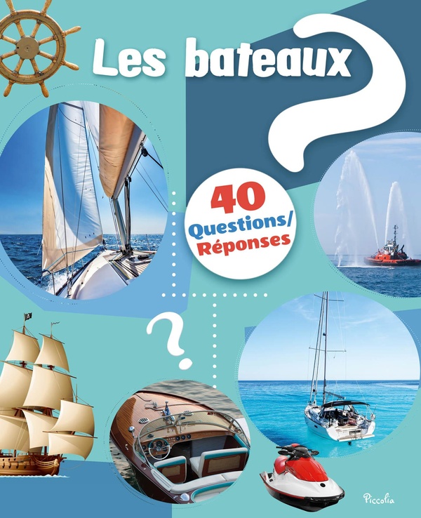 LES BATEAUX - 40 QUESTIONS/REPONSES