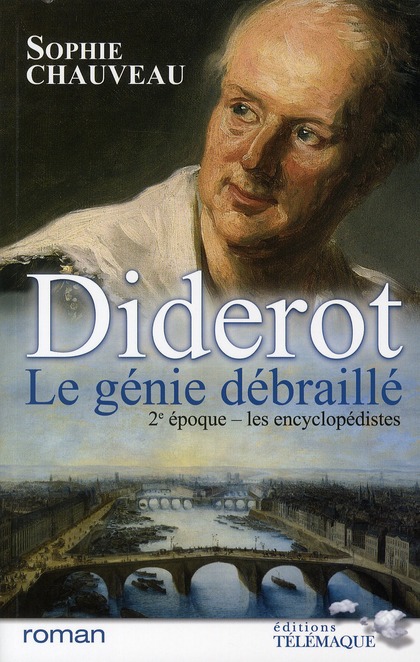 DIDEROT LE GENIE DEBRAILLE - TOME 2 LES ENCYCLOPEDISTES 1749-1784 - VOL02