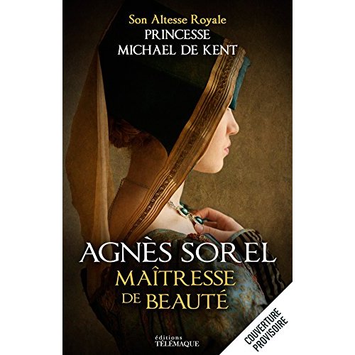 AGNES SOREL - MAITRESSE DE BEAUTE