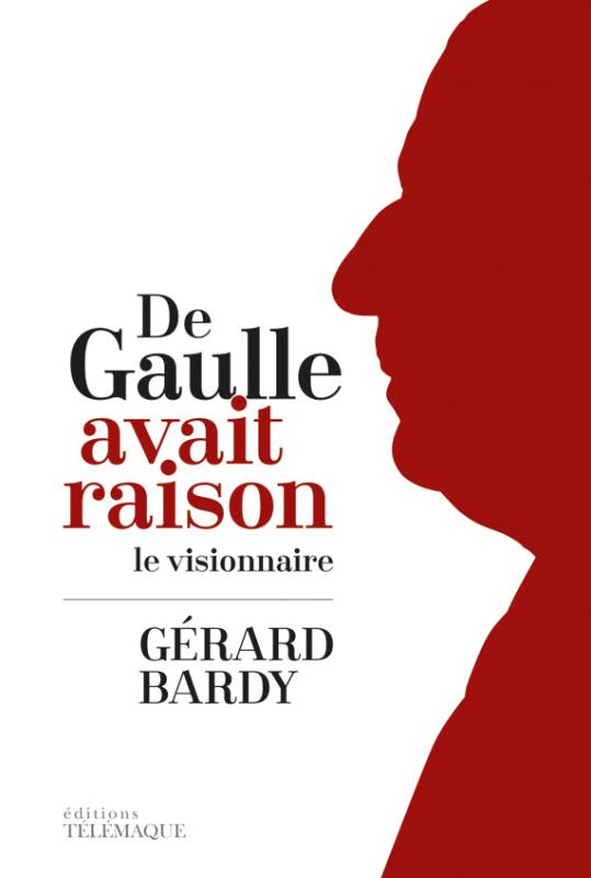 DE GAULLE AVAIT RAISON - LE VISIONNAIRE