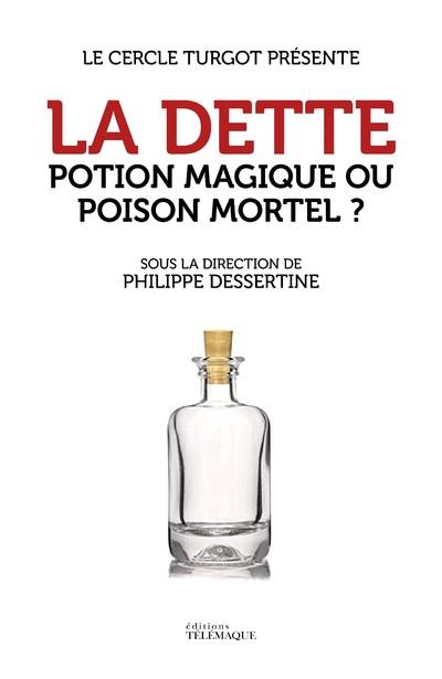 LA DETTE - POTION MAGIQUE OU POISON MORTEL ?