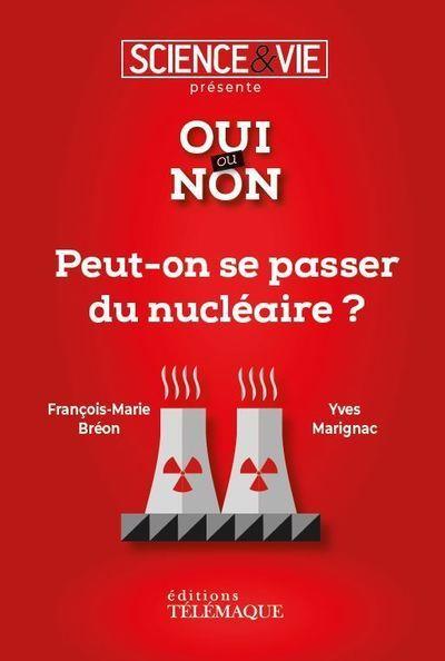 PEUT-ON SE PASSER DU NUCLEAIRE ?