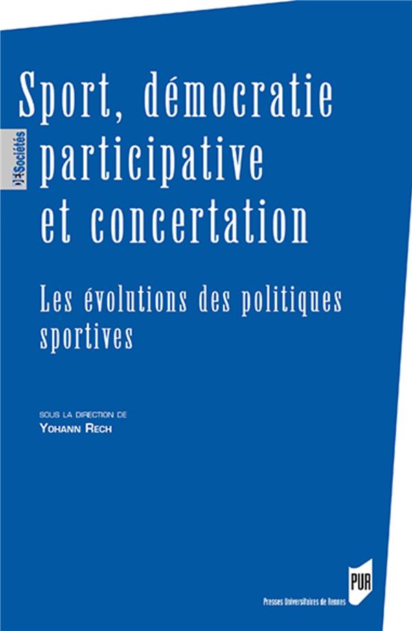 SPORT, DEMOCRATIE PARTICIPATIVE ET CONCERTATION - LES EVOLUTIONS DES POLITIQUES SPORTIVES