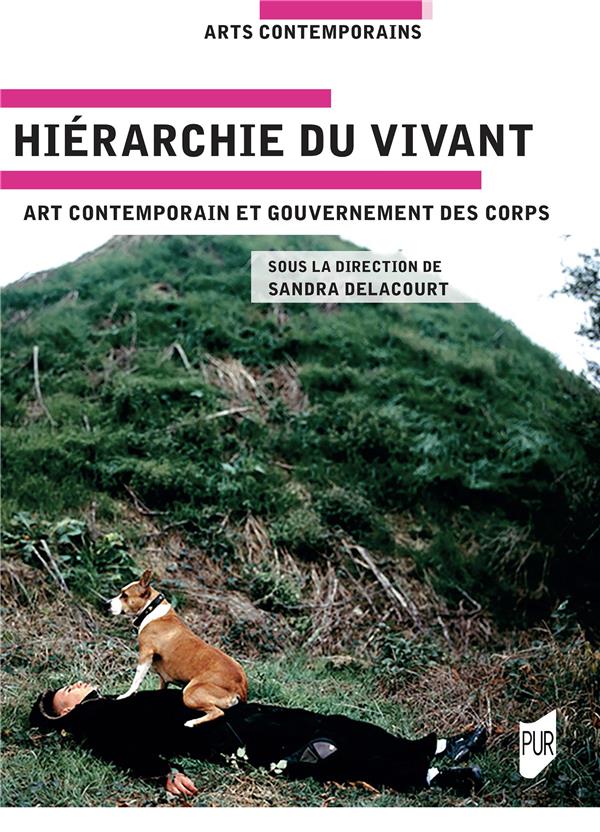HIERARCHIES DU VIVANT - ART CONTEMPORAIN ET GOUVERNEMENT DES CORPS