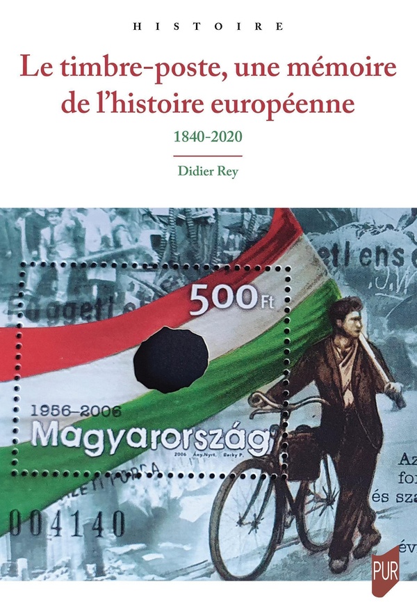 LE TIMBREPOSTE, UNE MEMOIRE DE L'HISTOIRE EUROPEENNE - 1840-2020
