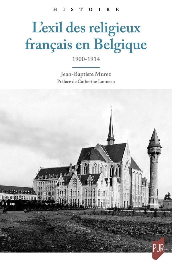 L'EXIL DES RELIGIEUX FRANCAIS EN BELGIQUE - 1900-1914