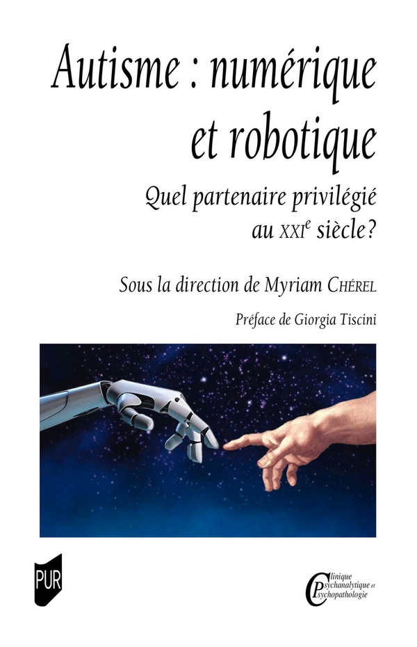 AUTISME : NUMERIQUE ET ROBOTIQUE - QUEL PARTENAIRE PRIVILEGIE AU XXIE SIECLE ?