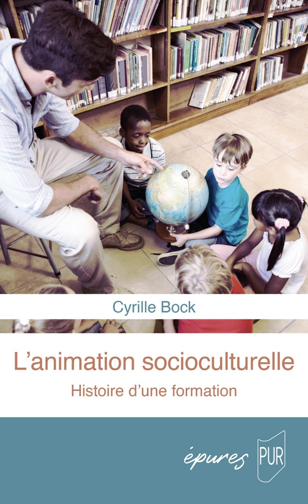 ANIMATION SOCIOCULTURELLE - UNE HISTOIRE DE LA FORMATION