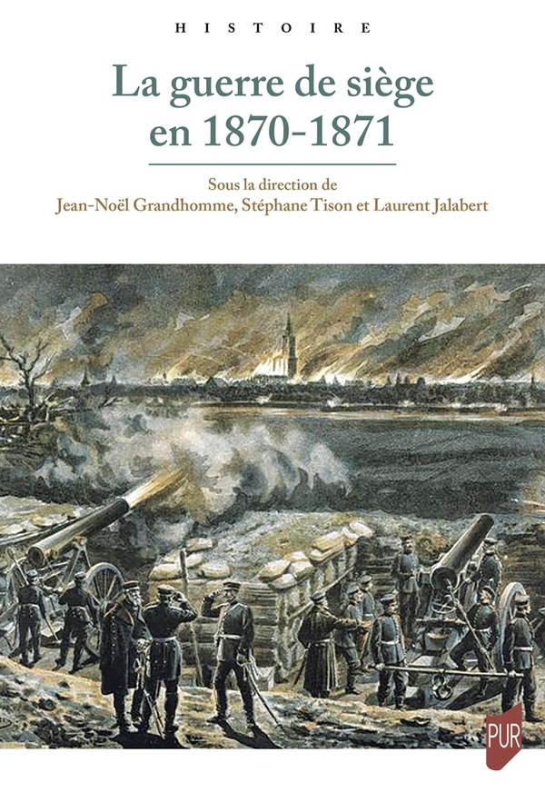 LA GUERRE DE SIEGE EN 1870-1871