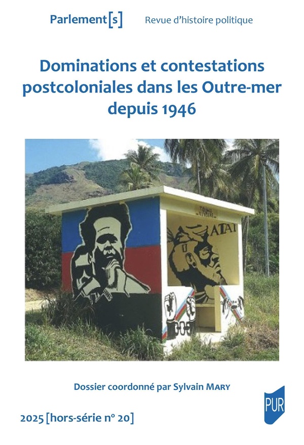 DOMINATIONS ET CONTESTATIONS POSTCOLONIALES DANS LES OUTREMER DEPUIS 1946