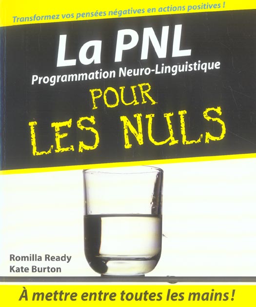 PNL - LA PROGRAMMATION NEURO-LINGUISTIQUE POUR LES NULS