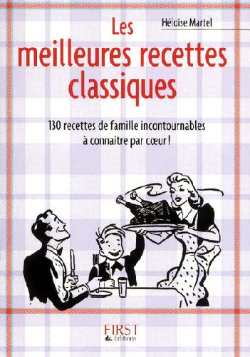 LE PETIT LIVRE DE - LES MEILLEURES RECETTES CLASSIQUES