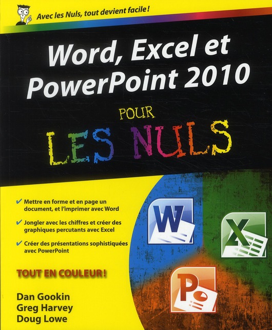 WORD, EXCEL, POWERPOINT 2010 POUR LES NULS