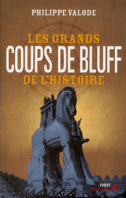 LES GRANDS COUPS DE BLUFF DE L'HISTOIRE