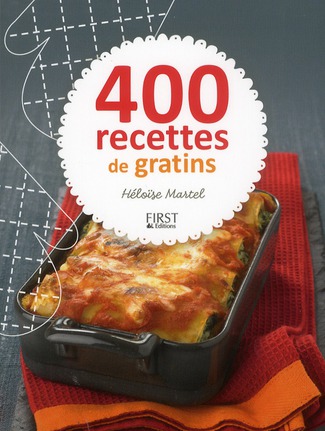 400 RECETTES DE GRATINS