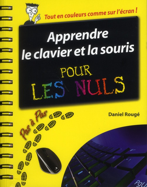 APPRENDRE LE CLAVIER ET LA SOURIS PAS A PAS POUR LES NULS