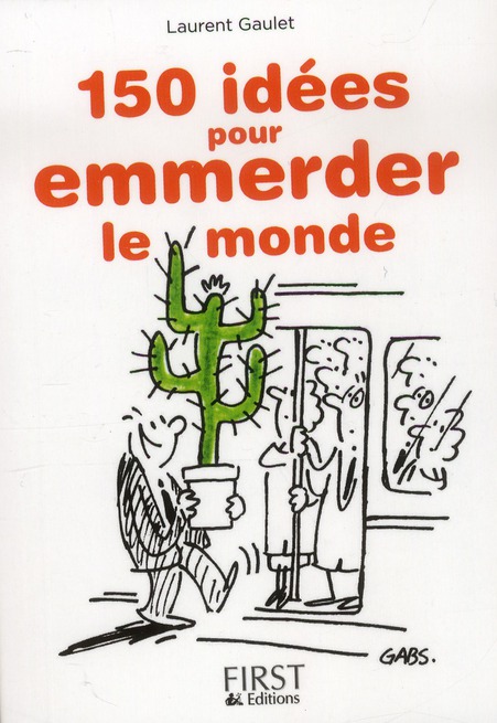 PETIT LIVRE DE - 150 IDEES POUR EMMERDER LE MONDE